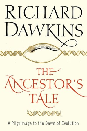 The Ancestor's Tale: A Pilgrimage to the Dawn of Evolution