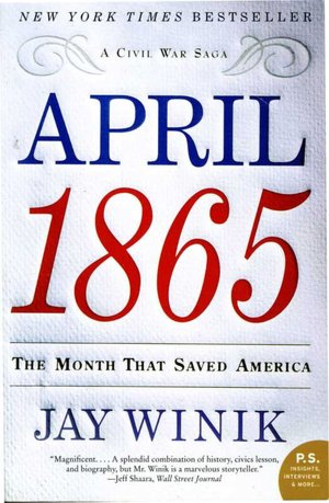 April 1865: The Month That Saved America