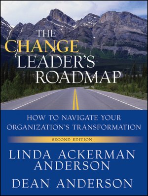The Change Leader's Roadmap: How to Navigate Your Organization's Transformation