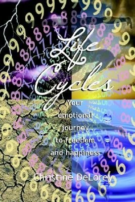 Life Cycles: Your Emotional Journey to Freedom and Happiness