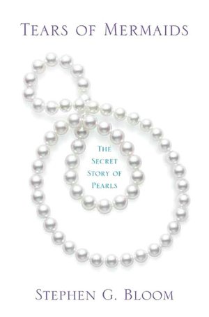 Tears of Mermaids: The Secret Story of Pearls