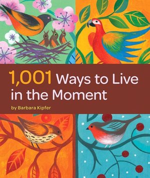 1,001 Ways to Live in the Moment
