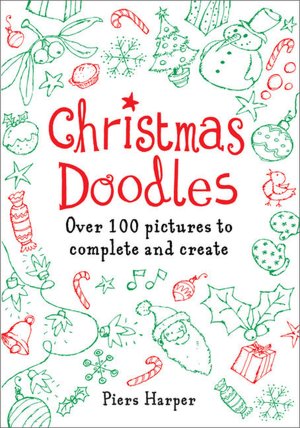 Christmas Doodles: Over 100 Pictures to Complete and Create
