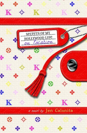 On Location (Secrets of My Hollywood Life Series