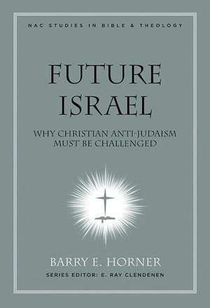 Future Israel: Why Christian Anti-Judaism Must Be Challenged