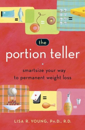 The Portion Teller: Smartsize Your Way to Permanent Weight Loss