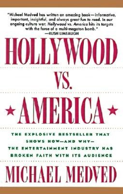 Hollywood vs. America: Popular Culture and the War Against Traditional Values