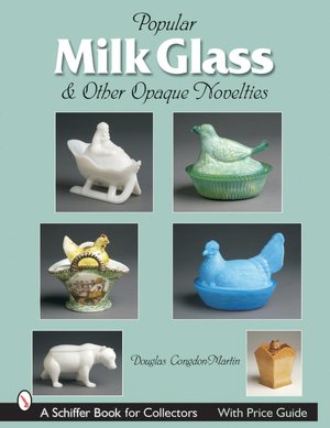 Milk Glass: And Other Opaque Novelties