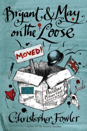 Bryant & May on the Loose (Peculiar Crimes Unit Series #7)
