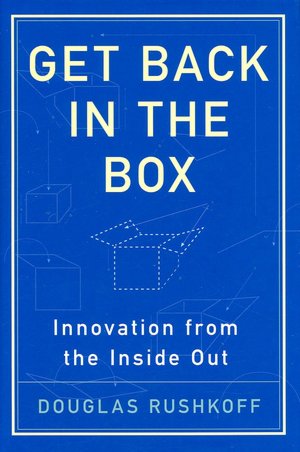 Get Back in the Box: Innovation from the inside Out