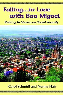 Falling... in Love with San Miguel: Retiring to Mexico on Social Security