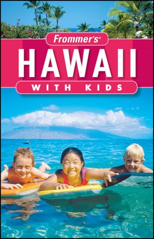Frommer's Hawaii with Kids (Frommer's With Kids Series)