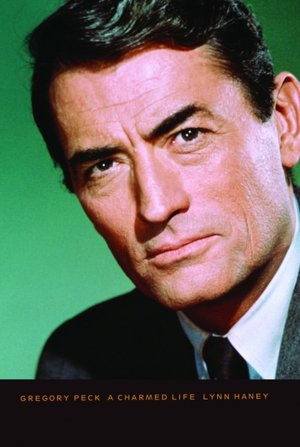 Gregory Peck: A Charmed Life