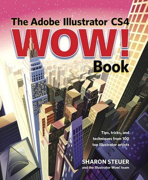 The Adobe Illustrator CS4 Wow! Book (WOW! Series)