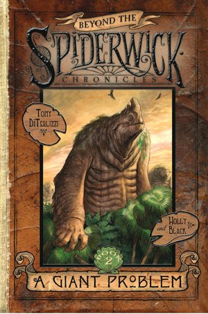 A Giant Problem (Beyond the Spiderwick Chronicles Series #2)
