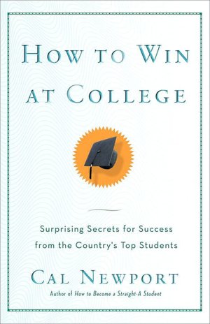 How to Win at College: Surprising Secrets for Success from the Country's Top Students