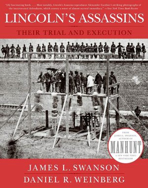 Lincoln's Assassins: Their Trial and Execution