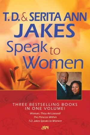 T. D. and Serita Ann Jakes Speak to Women, 3-in-1