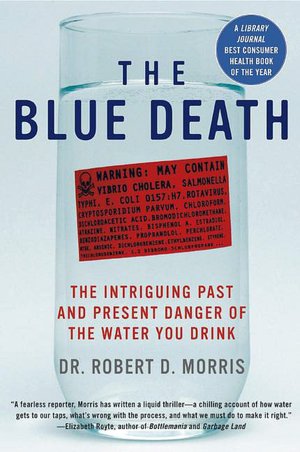 Blue Death: Disease, Disaster, and the Water We Drink
