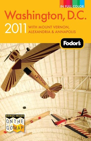 Fodor's Washington, D.C. 2011 with Mount Vernon, Alexandria & Annapolis