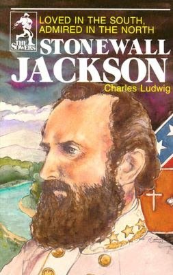 Stonewall Jackson: Loved in the South, Admired in the North