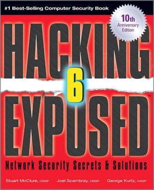Hacking Exposed, Sixth Edition: Network Security Secrets& Solutions