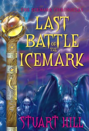 Last Battle of the Icemark (Icemark Chronicles Series #3)