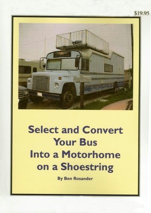 Select and Convert Your Bus into a Motorhome on a Shoestring
