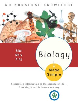 Biology Made Simple: A Complete Introduction to theScience of Life- From Single Cell to Human Anatomy (Made Simple Series)