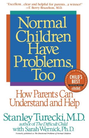 Normal Children Have Problems, Too: How Parents Can Understand And Help
