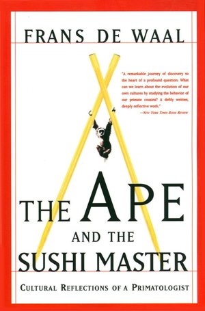 Ape and the Sushi Master: Reflections of a Primatologist