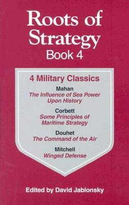 Roots of Strategy, Book 4: 4 Military Classics
