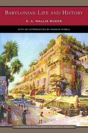 Babylonian Life and History (Barnes & Noble Library of Essential Reading)