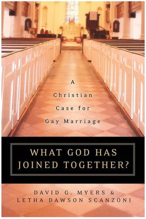 What God Has Joined Together?: The Christian Case for Gay Marriage