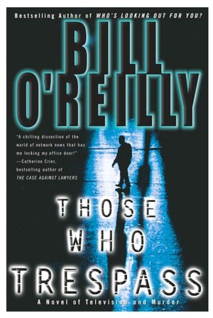Those Who Trespass: A Novel of Television and Murder