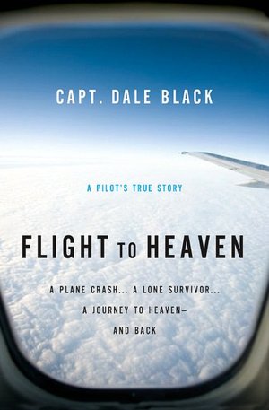 BARNES & NOBLE | Flight to Heaven: A Plane Crash...A Lone Survivor ...