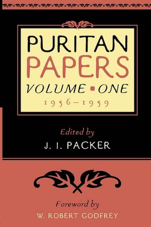 Puritan Papers, Vol. 1