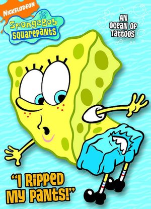 SpongeBob: I Ripped My Pants!