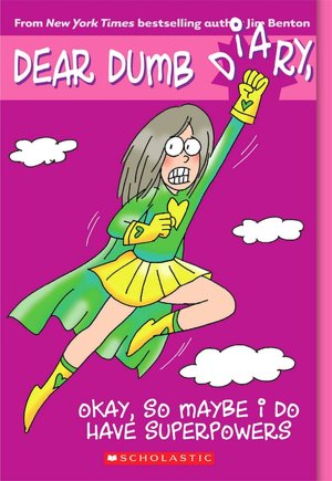 Okay, So Maybe I Do Have Superpowers (Dear Dumb Diary Series #11)