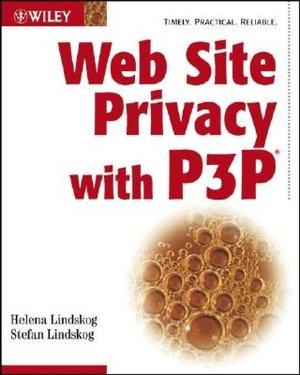 Web Site Privacy with P3P Helena Lindskog, Stefan Lindskog