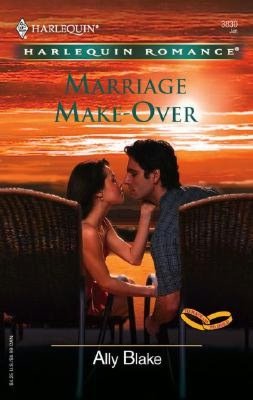 Marriage Make-Over (Harlequin Romance #3830)