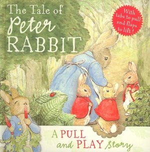 The Tale of Peter Rabbit: A Pull and Play Story (Potter Series)