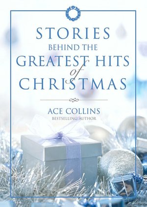 Stories Behind the Greatest Hits of Christmas