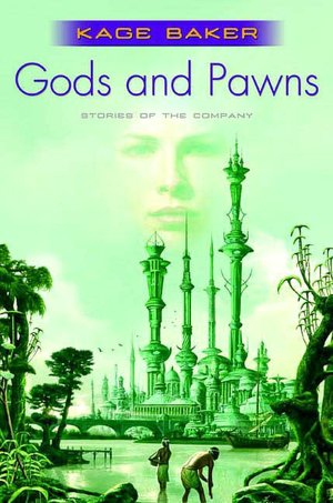 Gods and Pawns: Stories of the Company (The Company Series)
