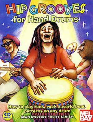 Hip Grooves for Hand Drums: How to Play Funk, Rock and World-Beat Patterns on Any Drum