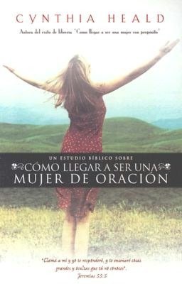 Como Llegar a Ser una Mujer de Oracion