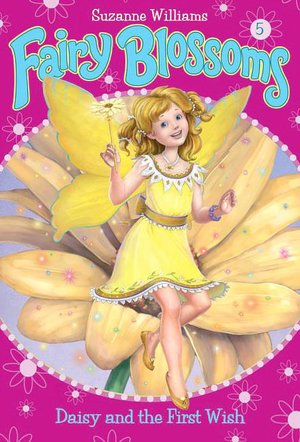 Daisy and the First Wish (Fairy Blossoms Series #5)