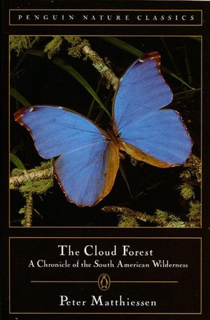 Cloud Forest: A Chronicle of the South American Wilderness