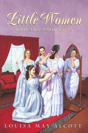 Little Women Book Two: Good Wives