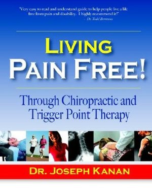 Living Pain Free!: Through Chiropractic and Trigger Point Therapy
